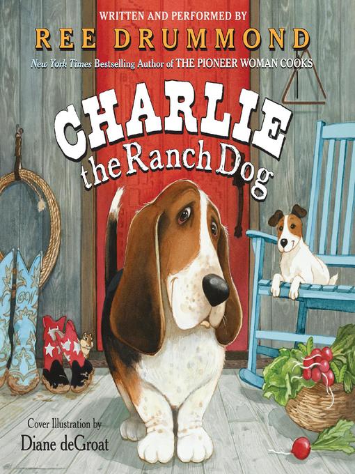Title details for Charlie the Ranch Dog by Ree Drummond - Available